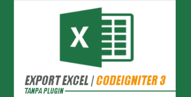 Cara Mudah Membuat Export Excel Tanpa Plugin dengan Codeigniter - My Notes Code