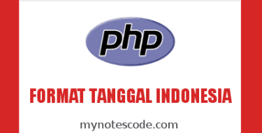 Cara Membuat Format Tanggal Bahasa Indonesia dengan PHP - My Notes Code