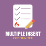 Cara Membuat Multiple Insert dengan Codeigniter dan MySQL
