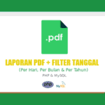 Cara Membuat Laporan PDF Plus Filter Tanggal dengan PHP dan MySQL