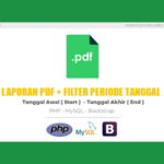 Cara Membuat Laporan PDF Plus Filter Periode Tanggal dengan PHP dan MySQL