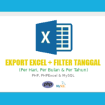 Cara Membuat Export Excel Plus Filter Tanggal dengan PHPExcel