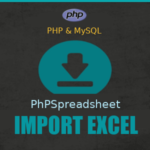 Cara Membuat Import Data Excel dengan PhpSpreadsheet